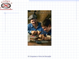 XI Congresso e Feira de Educação SABER 2007
 