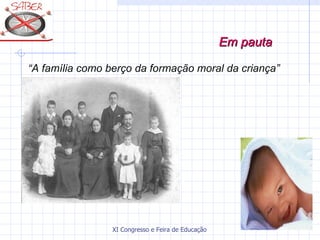 Em pauta

“A família como berço da formação moral da criança”




                 XI Congresso e Feira de Educação SABER 2007
 