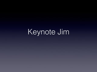 Keynote Jim
 