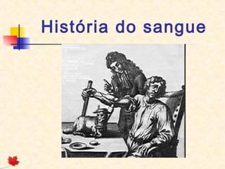 História do sangue

 