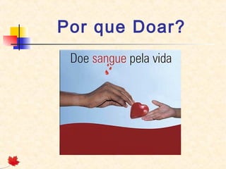  Por que Doar?  

 