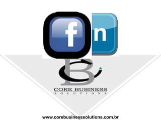 www.corebusinesssolutions.com.br
 