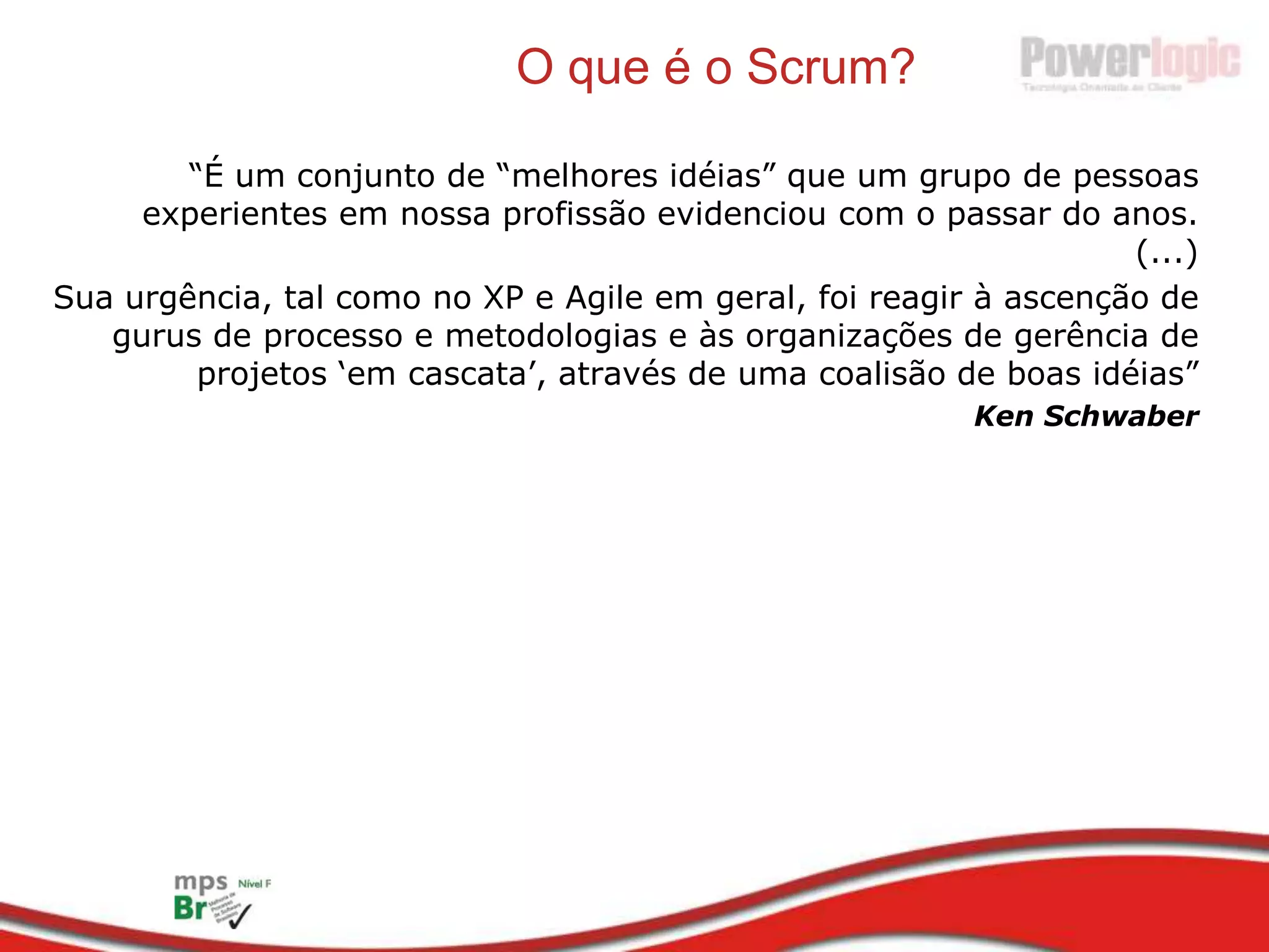 Método “Cascata”: Um Engano Colossal“… e a maior parte dos projetos corporativos na atualidade caem nesta categoria”InstáveisAnarquia (6%)Complicado(15%)Complexo (63%)RequisitosComplicado(10%)Simples (6%)EstáveisConhecidasDesconhecidasTecnologias