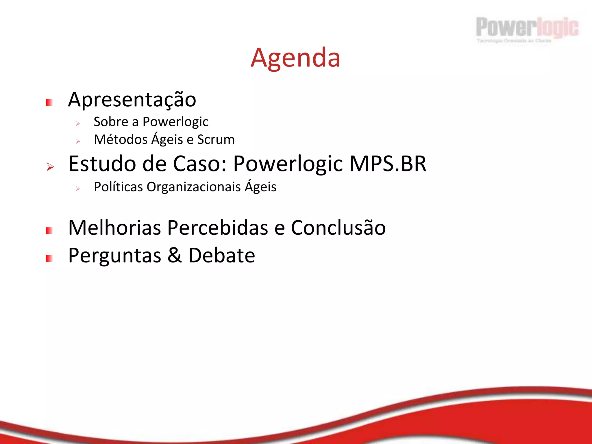 AgendaApresentaçãoSobre a Powerlogic