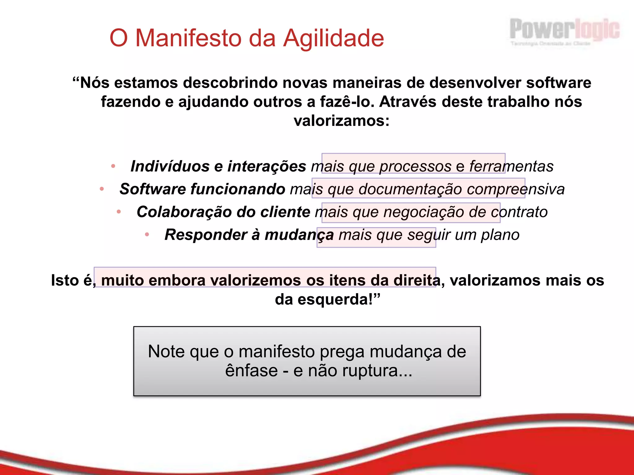 O que é o Scrum?“É um conjunto de “melhoresidéias” que um grupo de pessoasexperientesemnossaprofissãoevidenciou com o passar do anos. (...)Suaurgência, talcomo no XP e Agile emgeral, foireagir à ascenção de gurus de processo e metodologias e àsorganizações de gerência de projetos ‘emcascata’, através de umacoalisão de boas idéias”Ken Schwaber