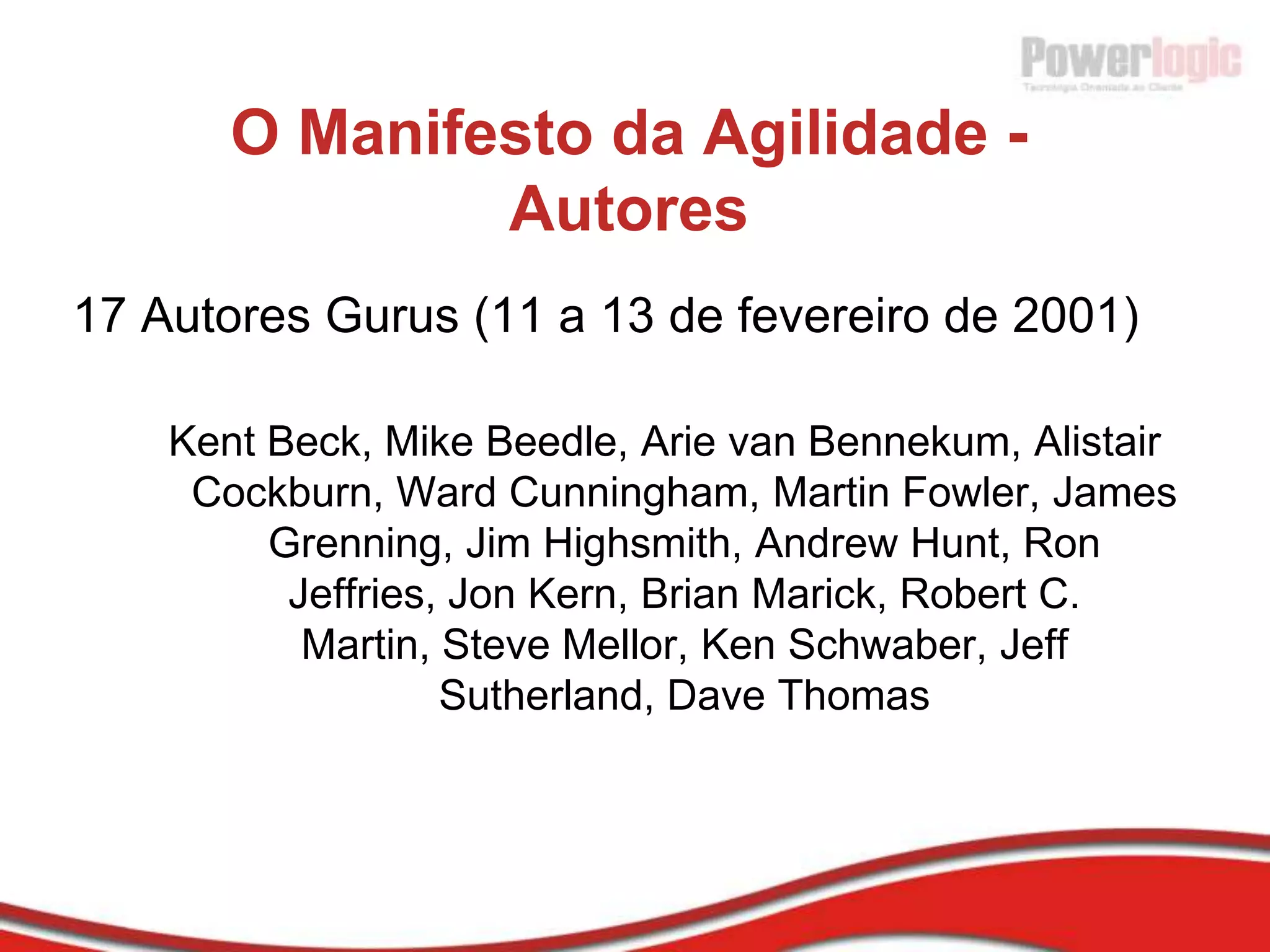 Manufatura Tradicional1900 Trabalhadores devem realizar “o mínimo possível” Trabalhadores não devem se preocupar com a qualidade Trabalhadores não são inteligentes o suficiente para saber a melhor maneira de fazer seu trabalho.