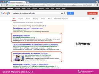 Search Masters Brasil 2013
SERP Occupy
 