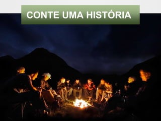 CONTE UMA HISTÓRIA 
 