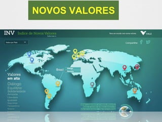NOVOS VALORES 
 