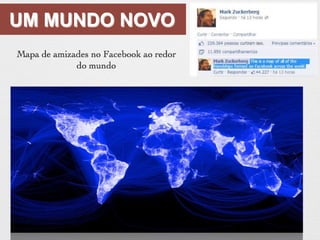 UM MUNDO NOVO 
 