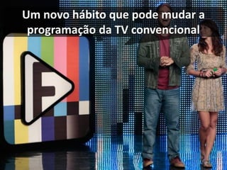 Um novo hábito que pode mudar a programação da TV convencional  