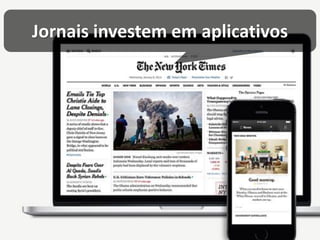 Jornais investem em aplicativos  
