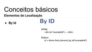 Conceitos básicos
Elementos de Localização
● By Id
 