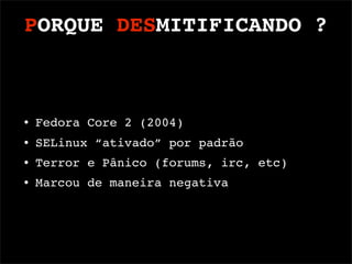 Palestra Selinux - Por Ulisses Castro - V FGSL e I SGSL