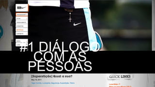 #1 DIÁLOGO COM AS PESSOAS 