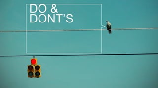 DO & DONT’S 