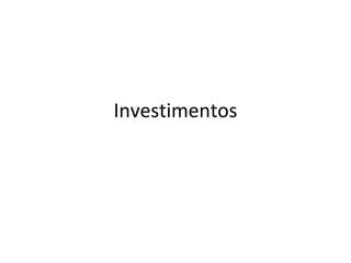 Investimentos 