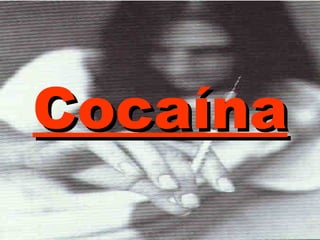 Cocaína
 