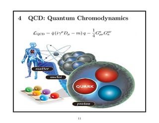 4 QCD: Quantum Chromodynamics
11
 