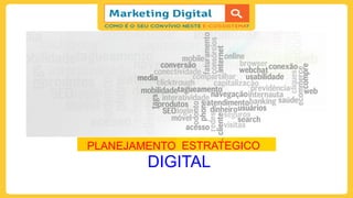 PLANEJAMENTO ESTRATEGICO
DIGITAL
 