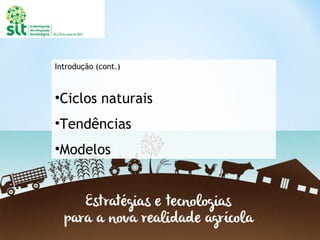 Introdução (cont.)
•Ciclos naturais
•Tendências
•Modelos
 