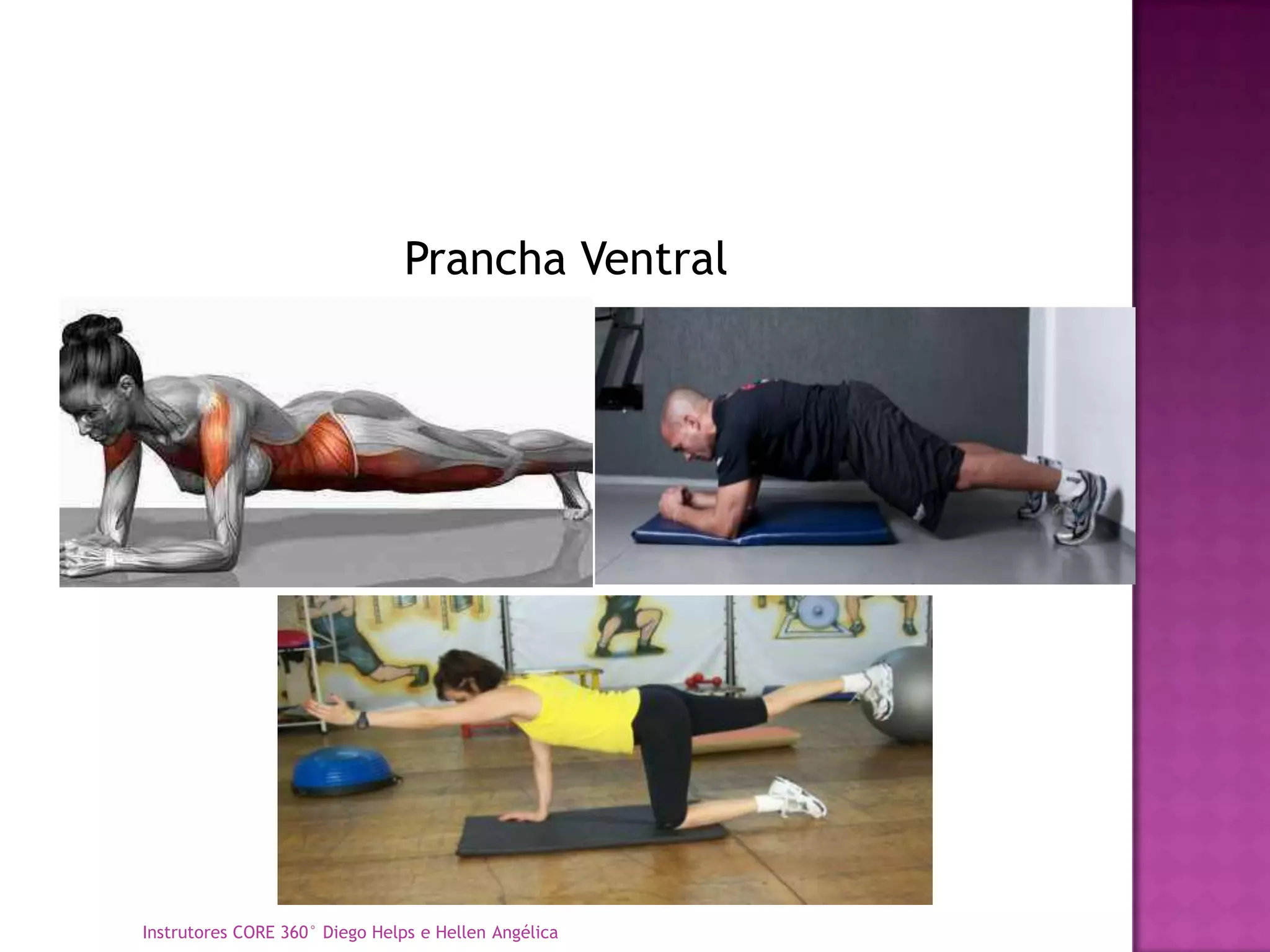 Prancha Ventral




Instrutores CORE 360° Diego Helps e Hellen Angélica
 