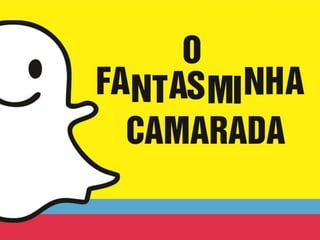 Palestra - Conheça o Snapchat Brasil