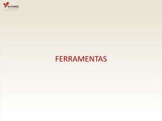 FERRAMENTAS
