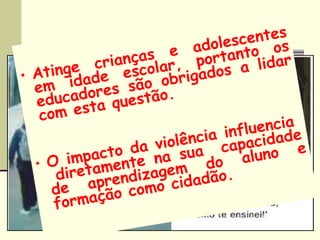entes
                           dolescto os
                      e a rtan
          cri anças lar, po         li d a r
•A tinge ade esco brigados a
 em id ores são o.
 e ducad ta questão
  co m es
                                    encia
                            a influcidade
                      olênci capa
                da vi sua
          acto e na                   no e
       imp ent
 • O etam                   do   a lu
     dir prendizagem adão.
    d e a ão como cid
     formaç
 
