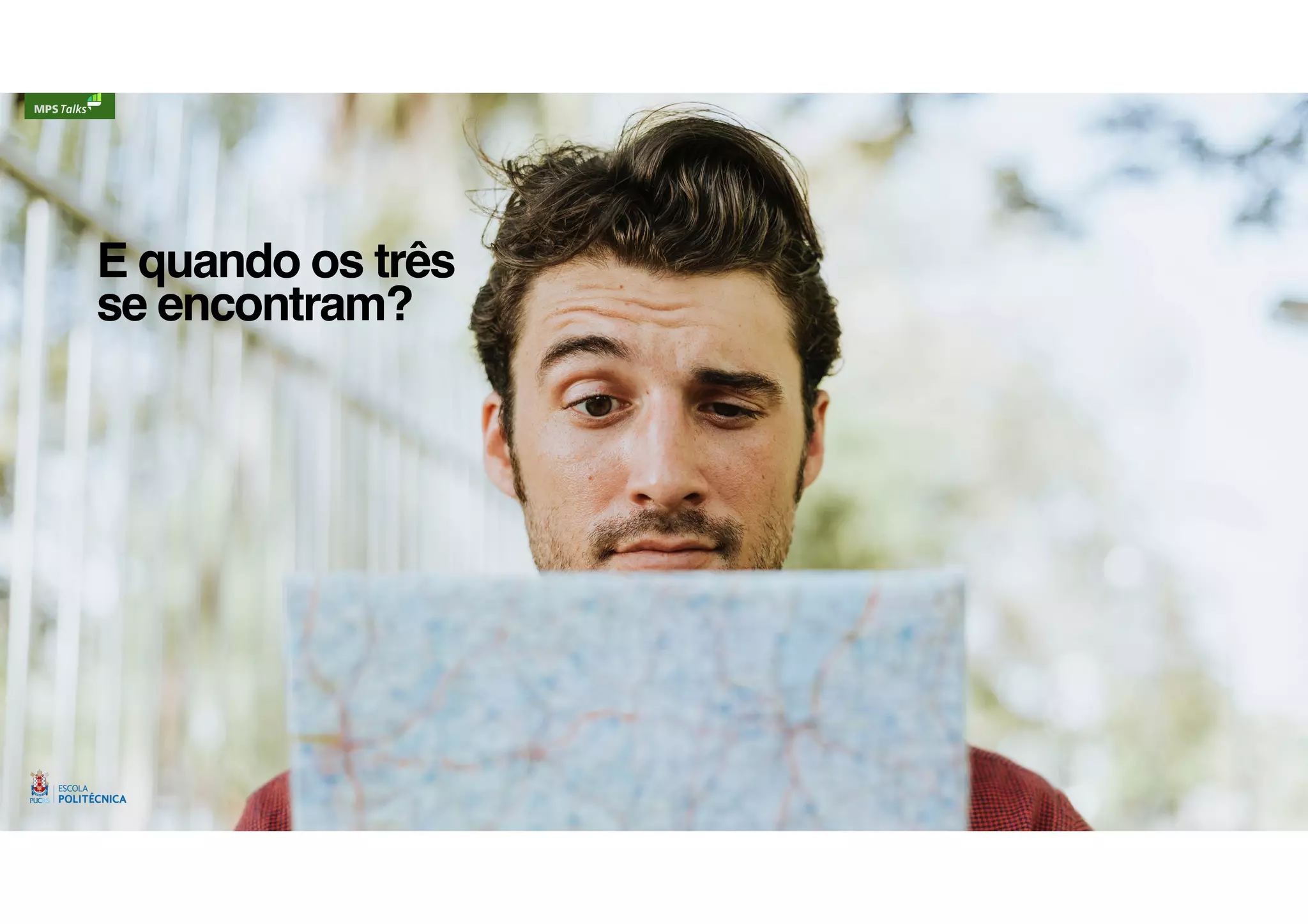 E quando os três
se encontram?
 