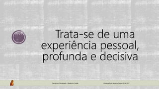 Serviço e o Discipulado – Missão do Cristão Paróquia Bom Jesus da Coluna 02.04.2017
 