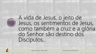 Serviço e o Discipulado – Missão do Cristão Paróquia Bom Jesus da Coluna 02.04.2017
 