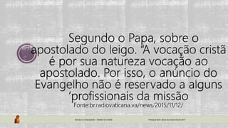 Serviço e o Discipulado – Missão do Cristão Paróquia Bom Jesus da Coluna 02.04.2017
 