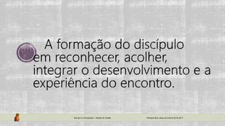 Serviço e o Discipulado – Missão do Cristão Paróquia Bom Jesus da Coluna 02.04.2017
 