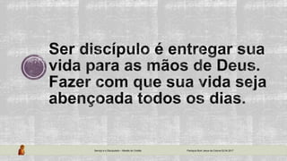 Serviço e o Discipulado – Missão do Cristão Paróquia Bom Jesus da Coluna 02.04.2017
 