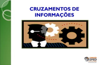 CRUZAMENTOS DE
INFORMAÇÕES
 