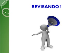 REVISANDO !
 
