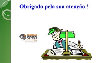 Obrigado pela sua atenção !
 