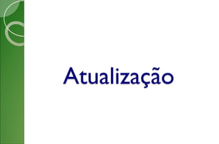 Atualização
 