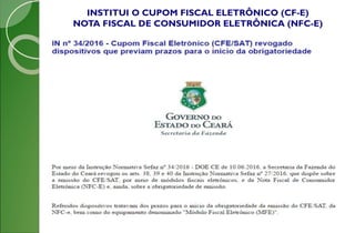 INSTITUI O CUPOM FISCAL ELETRÔNICO (CF-E)
NOTA FISCAL DE CONSUMIDOR ELETRÔNICA (NFC-E)
 