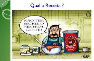 Qual a Receita ?
 