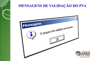 MENSAGENS DE VALIDAÇÃO DO PVA
 