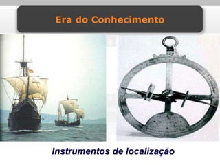 Era do Conhecimento




Instrumentos de localização
 
