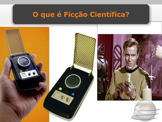 O que é Ficção Científica?
 