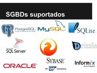 SGBDs suportados
 