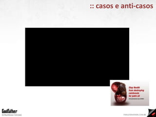 :: casos e anti-casos 