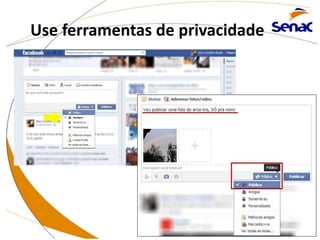 Use ferramentas de privacidade
 
