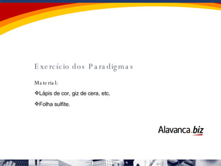 Exercício dos Paradigmas Material: Lápis de cor, giz de cera, etc. Folha sulfite.  