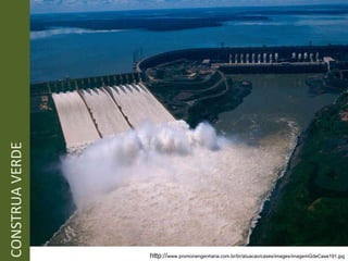 CONSTRUA VERDE http:// www.promonengenharia.com.br/br/atuacao/cases/images/imagemGdeCase191.jpg 