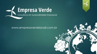 www.empresaverdebrasil.com.br
 